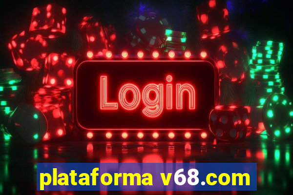 plataforma v68.com